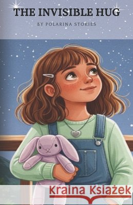 The Invisible Hug Stories, Polarina 9798251733693