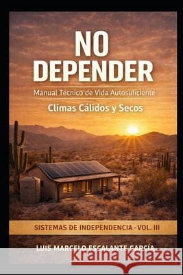 No Depender: clima cálido - seco Escalante García, Luis Marcelo 9798252042022