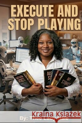 Stop Playing and Execute Hale, Crystal, Hale, Thee Lady 9798252115139