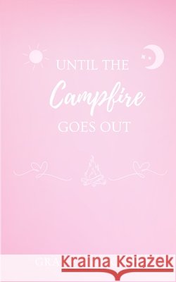 Until The Campfire Goes Out McDowell, Grace 9798252231303