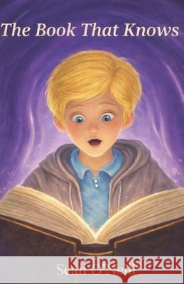 The Book That Knows O'Neill, Marie, O'Neill, Sean 9798252261782