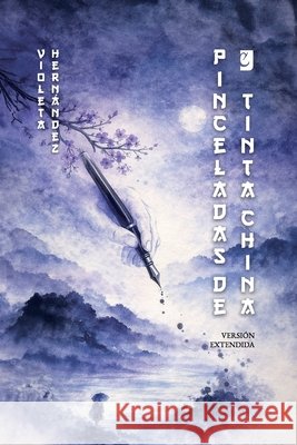 Pinceladas de Tinta China: Versión Extendida Cornejo, Manuel Ignacio, Ullúa, Flavia Yanina, Cornejo, Félix José 9798252380148