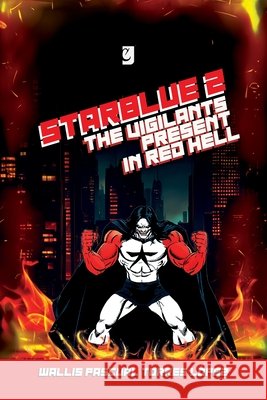 Starblue 2: The Vigilants Present in Red Hell Cornejo, Manuel Ignacio, Galvan, Brenda Sara Mariel, Ullúa, Flavia Yanina 9798252388328