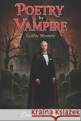 POETRY by VAMPIRE: Gothic Mystery Rener, Donovan 9798252756486