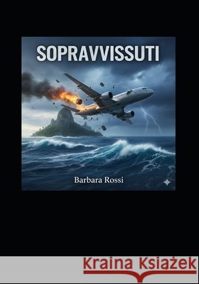 Sopravvissuti Rossi, Barbara 9798252946092 Independently Published