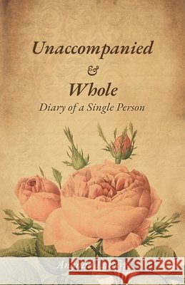 Unaccompanied & Whole: Diary of a Single Person Lahari, Ananda 9798253276464