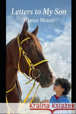 Letters To My Son Mousa, Hamza 9798253320013