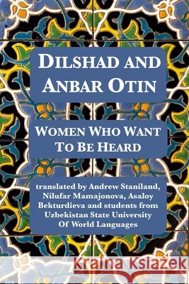 Dilshad And Anbar Otin: Women Who Want To Be Heard Dilshad, Otin, Anbar, Staniland, Andrew 9798253510674