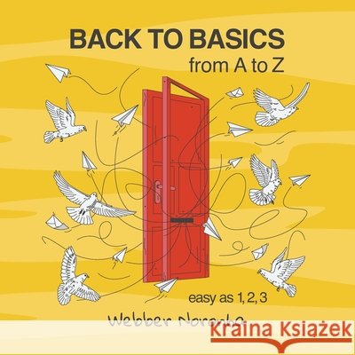 Back To Basics: from A to Z Noronha, Webber 9798253542019 Independently Published