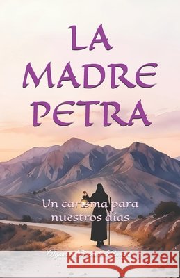 La Madre Petra: Un carisma para nuestros días Angulo de Lafuente, Francisco, Fernández Barrajón, Alejandro 9798253618455