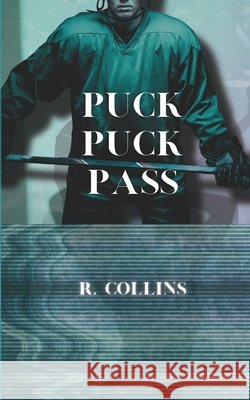 Puck Puck Pass Collins, R. 9798253707197 Independently Published