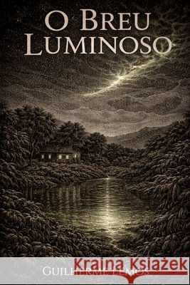O Breu Luminoso Lemos, Guilherme 9798253818039