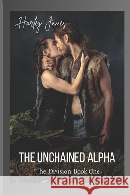 The Unchained Alpha James, Harley 9798253852958