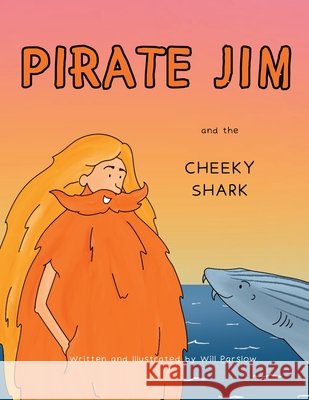 Pirate Jim and the Cheeky Shark Parslow, Will 9798253899533