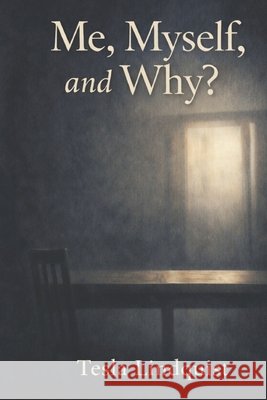 Me, Myself, and Why? Hankin, Victoria, Brooks, Matthew, Lindquist, Tesla 9798253934029