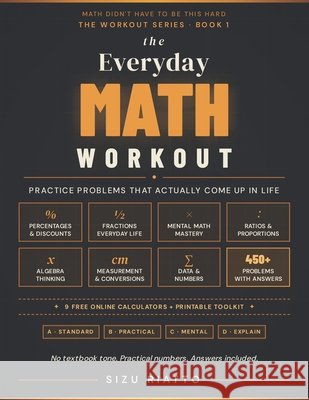 The Everyday Math Workout: Practice Problems That Actually Come Up in Life Riatto, Sizu 9798254021506 Independently Published