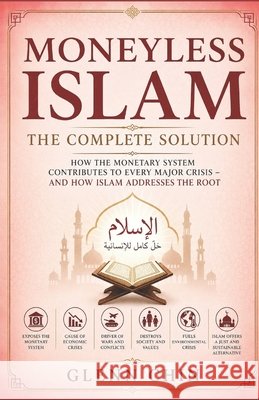 Moneyless Islam: Complete Solution Chin, Glenn 9798254157151