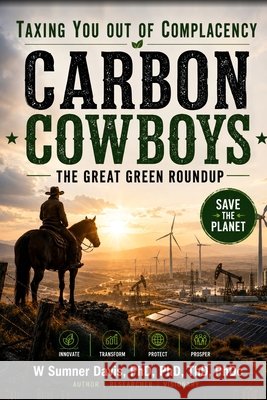 The Carbon Cowboys: The Great Green Roundup Davis, Catherine L., Davis, W. Sumner 9798254320869