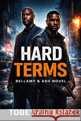 Bellamy and Ash: Hard Terms Alvarez, Tobey 9798254373506 Independently Published