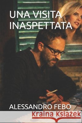 Una Visita Inaspettata Febo, Alessandro 9798254450337
