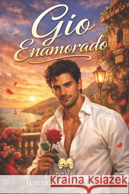 Gio Enamorado: Adán seducido por Eva apasionada del Murtal, Luis 9798254549536 Independently Published