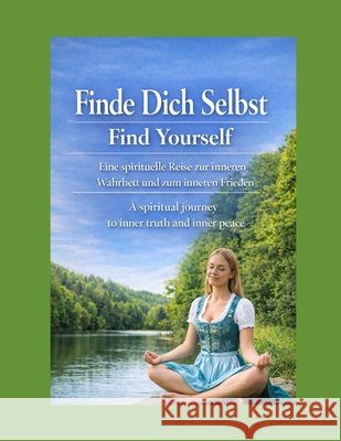 Find Dich Selbst: Wine spiritualle Reise zur inneren Wahrheit und zum inneren frieden Hub, Nima, Singh, Nirmal 9798254924906