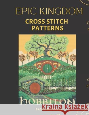 EPIC KINGDOM Cross Stıtch patterns: 7 MagIcal Adventure DesIgns Besimler, Basar 9798255016747