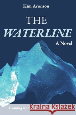 The Waterline: Coming up for air in the age of AI Aronson, Kim 9798255092352