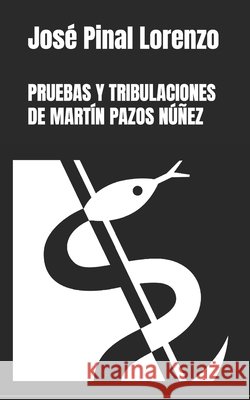 Pruebas Y Tribulaciones de Martín Pazos Núñez Pinal Lorenzo, José 9798255174980