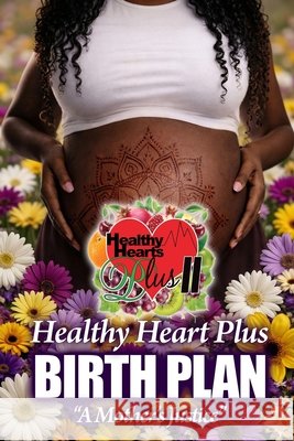 Healthy Heart Plus Birth Plan: 