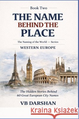 The Naming of the World: Western Europe Darshan, Vb 9798255342877