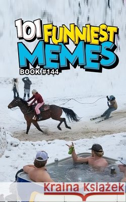 101 Funniest Memes: Book 144 B. Santos, Rodrigo 9798255931682 Independently Published