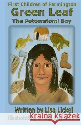 Green Leaf, the Potowatomi Boy Lickel, Lisa J. 9798256010874