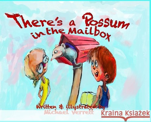 There's a Possum in the Mailbox Verrett, Michael Robert, Verrett, Michael Robert, Verrett, Michael 9798256025335 MVL/Imagine That