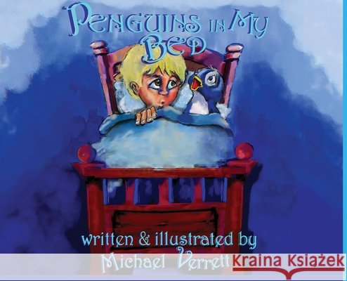 Penguins in My Bed Verrett, Michael, Verrett, Michael Robert, Verrett, Michael 9798256025793 MVL/Imagine That