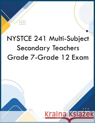NYSTCE 241 Multi-Subject Secondary Teachers Grade 7-Grade 12 Exam McCann, Nyr 9798256055868