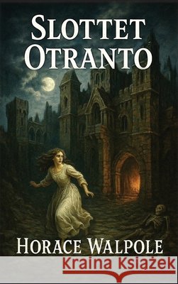 Slottet Otranto Walpole, Horace, Autri Books 9798256102562 Autri Books