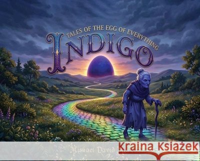 Indigo Tales of the Egg of Everything David Moreno, Michael 9798256131272