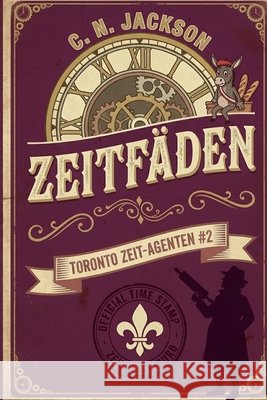 Zeitfäden: Ein historisches Zeitreiseabenteuer Jackson, C. N. 9798256134549 Green Dragon Publishing