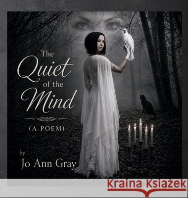 The Quiet of the Mind (A Poem) Gray, Jo Ann 9798256144883 Jo Ann Gray