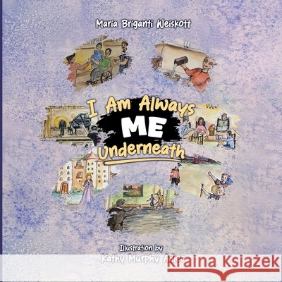 I Am Always Me Underneath Weiskott, Maria Briganti, Adler, Kathleen Murphy 9798256148324