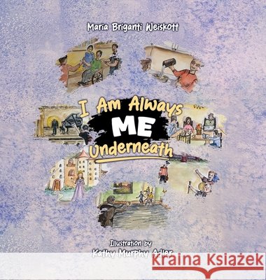 I Am Always Me Underneath Weiskott, Maria Briganti, Adler, Kathy Murphy 9798256148874