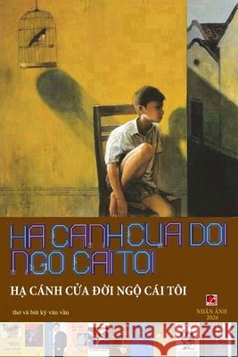 Hạ Cánh Cửa Đời Ngộ Cái Tôi (softcover - black and white inside) Hoan, Luan 9798256150266 Nhan Anh Publisher