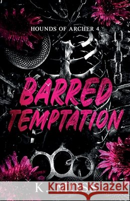 Barred Temptation Moss, K. 9798256160708 K. Moss