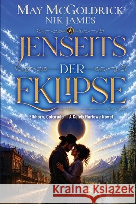 Jenseits der Eklipse: Wo Schatten fallen, beginnt die Wahrheit... McGoldrick, James, Nik 9798256172404