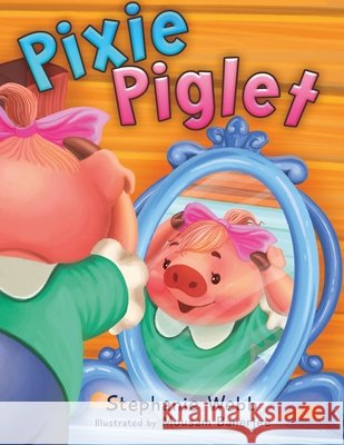 Pixie Piglet Webb, Stephanie 9798256200305
