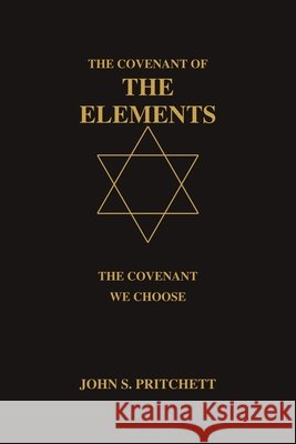 The Covenant of the Elements Pritchett, John S. 9798256207151 John S. Pritchett