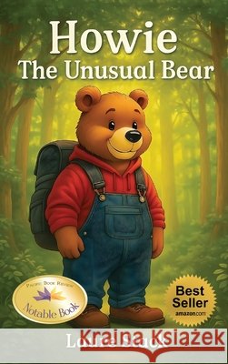 Howie: The Unusual Bear Stack, Laure 9798256217594
