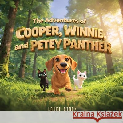 The Adventures of Cooper, Winnie, and Petey Panther Stack, Laure A. 9798256246952