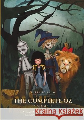 The Complete Oz: Volume I - The Wonderful Wizard of Oz, The Marvelous Land of Oz, Ozma of Oz & Dorothy and the Wizard in Oz Baum, L. Frank, Von Braun, Jessica, Denslow, W. W. 9798256255480